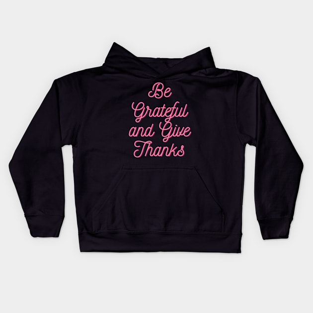 Be grateful and give thanks Kids Hoodie by Helena Morpho 